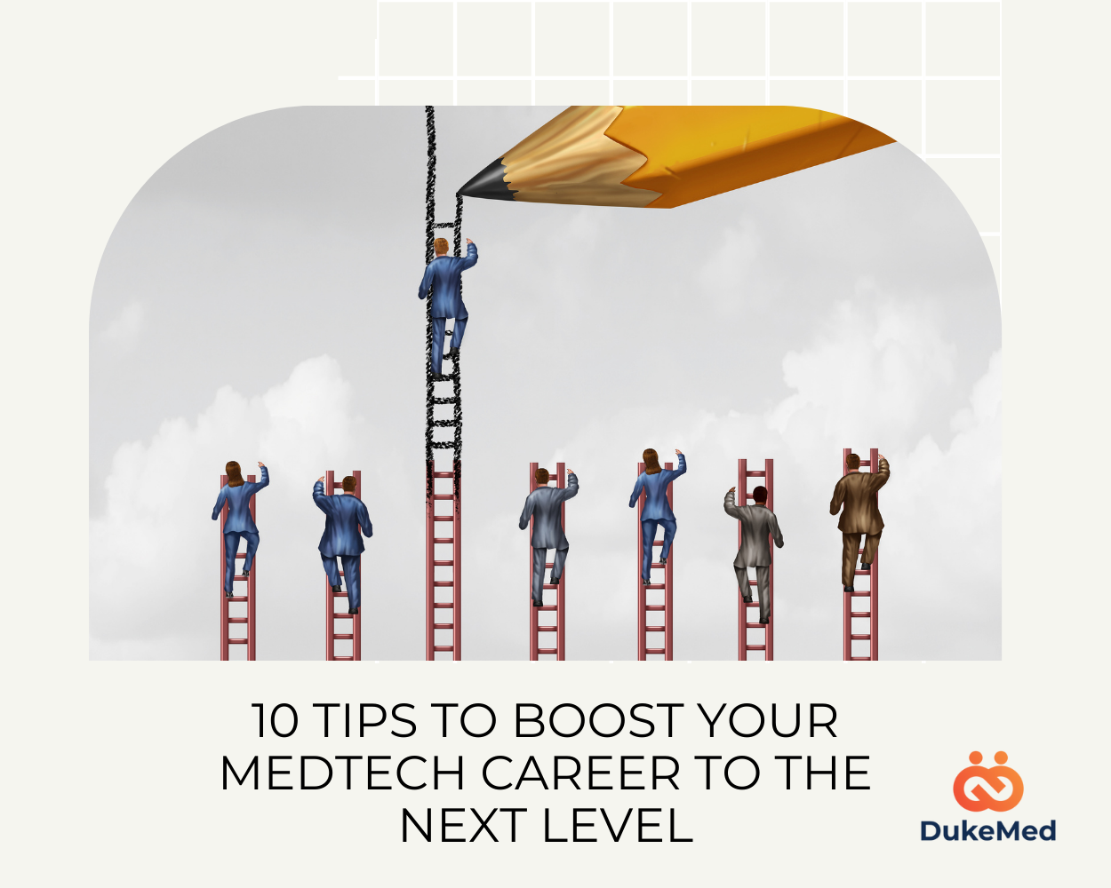 Boost MedTech career, men climbing ladders