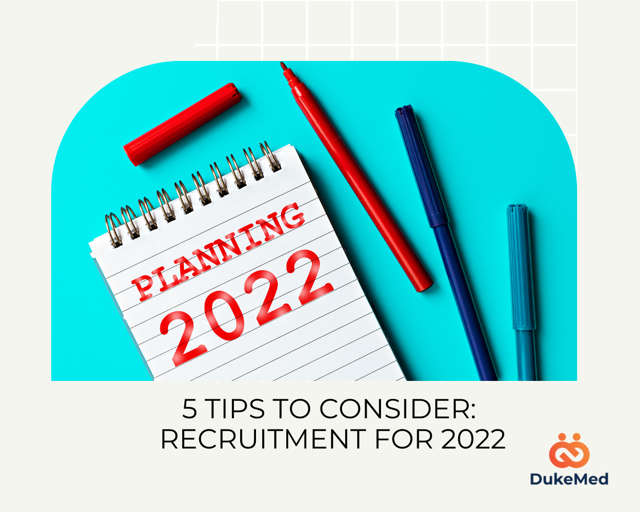 Recruitment planning for 2022