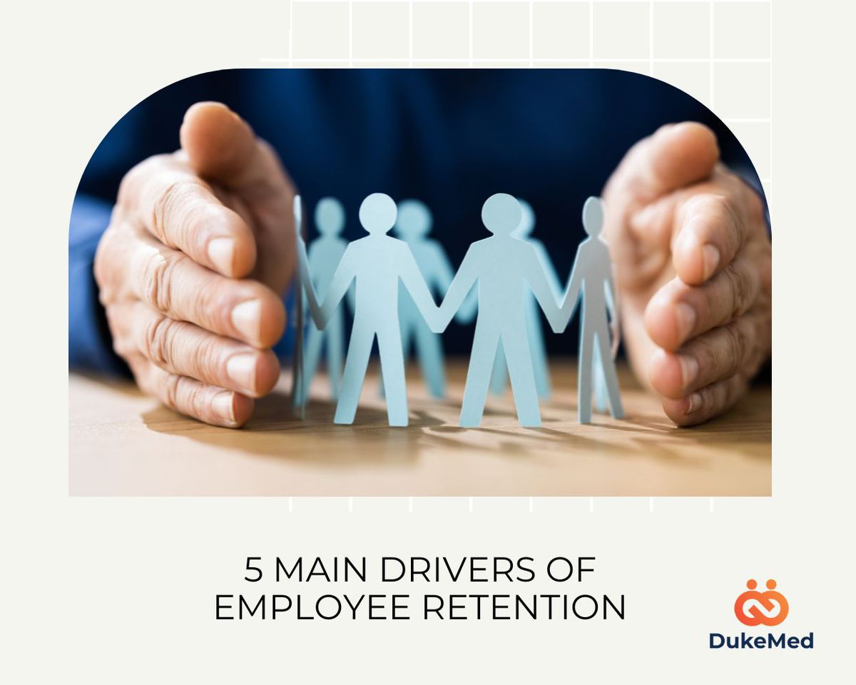 Five main drivers of employee retention | DukeMed